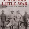 A Splendid Little War: The 1898 Santiago Campaign